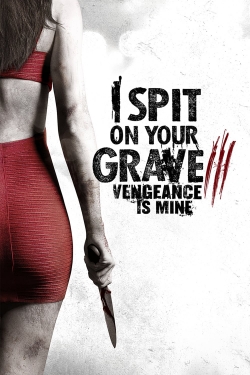 Watch free I Spit on Your Grave III: Vengeance is Mine movies Hd online Gomovies