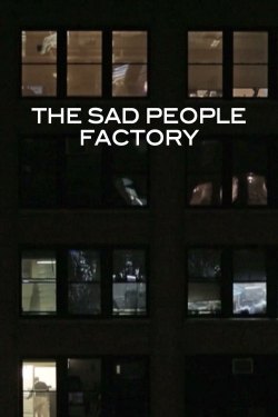 Watch free Sad People Factory movies Hd online Gomovies