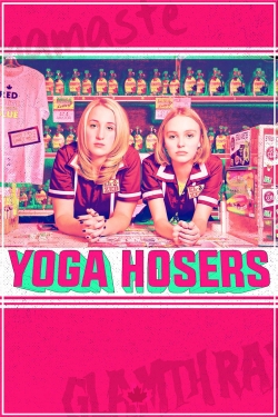 Watch free Yoga Hosers movies Hd online Gomovies