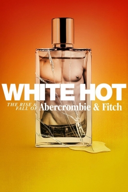 Watch free White Hot: The Rise & Fall of Abercrombie & Fitch movies Hd online Gomovies