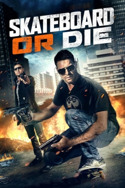 Watch free Skateboard or Die movies Hd online Gomovies