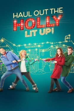 Watch free Haul Out the Holly: Lit Up movies Hd online Gomovies