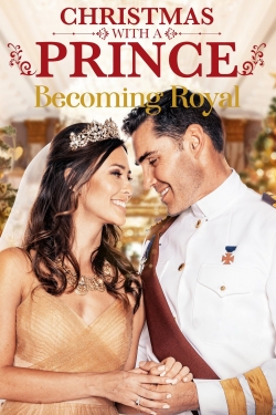 Watch free Christmas with a Prince: Becoming Royal movies Hd online Gomovies