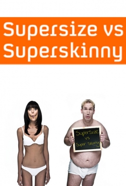 Watch free Supersize vs Superskinny movies Hd online Gomovies