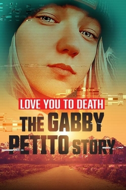 Watch free Love You to Death: Gabby Petito movies Hd online Gomovies