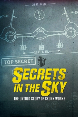 Watch free Secrets in the Sky: The Untold Story of Skunk Works movies Hd online Gomovies