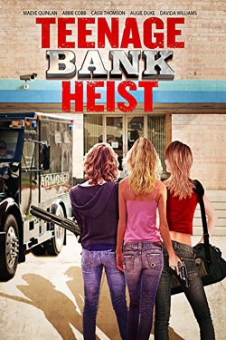 Watch free Teenage Bank Heist movies Hd online Gomovies