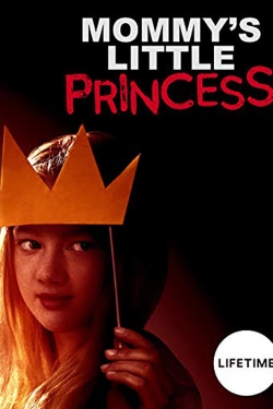 Watch free Mommy's Little Princess movies Hd online Gomovies