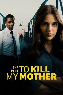 Watch free The Plot to Kill My Mother movies Hd online Gomovies