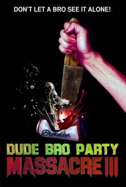 Watch free Dude Bro Party Massacre III movies Hd online Gomovies